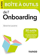 Broché La petite boîte à outils de l'onboarding : 30 outils clés en main + 3 plans d'action + 6 interviews de Séverine Loureiro