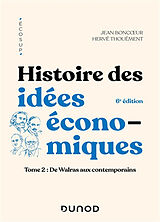 Broché Histoire des idées économiques. Vol. 2. De Walras aux contemporains de Jean; Thouément, Hervé Boncoeur