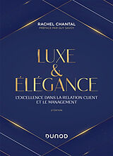 Broché Luxe & élégance : l'excellence dans la relation client et le management de Rachel Chantal