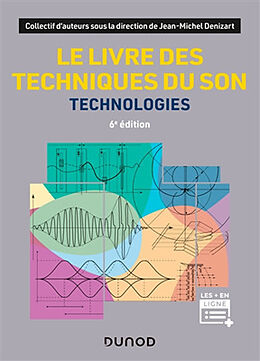 Broché Le livre des techniques du son. Technologies de 