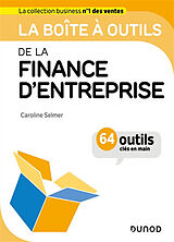 Broché La boîte à outils de la finance d'entreprise : 64 outils clés en main de Caroline Selmer