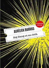 Broschiert Big bang et au-delà : les nouveaux horizons de l'Univers von Aurélien Barrau