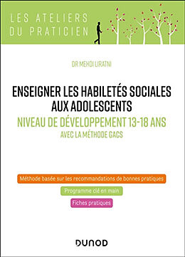 Broché Enseigner les habiletés sociales aux adolescents : niveau de développement 13-18 ans : avec la méthode Gacs de Mehdi Liratni