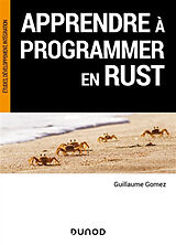 Broché Apprendre à programmer en Rust de Guillaume Gomez