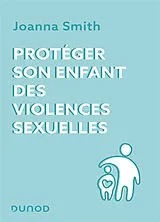 Broschiert Protéger son enfant des violences sexuelles von Joanna Smith