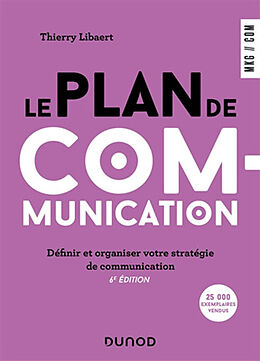 Broché Le plan de communication : définir et organiser votre stratégie de communication de Thierry Libaert