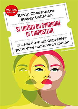 Broché Se libérer du syndrome de l'imposteur : cessez de vous déprécier pour être enfin vous-même de Kevin; Callahan, Stacey Chassangre