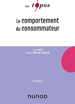 Broché Le comportement du consommateur de Joël; Pantin-Sohier, Gaëlle Brée