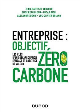 Broché Entreprise : objectif zéro carbone : les clés d'une décarbonation efficace et créatrice de valeur de 