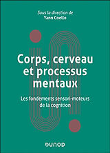 Broché Corps, cerveau et processus mentaux : les fondements sensori-moteurs de la cognition de Yann Coello