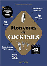 Broché Mon cours de cocktails : en 12 semaines chrono de Yoann Demeersseman