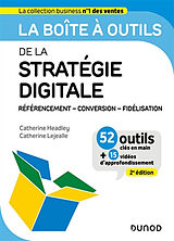 Broché La boîte à outils de la stratégie digitale : référencement, conversion, fidélisation : 52 outils clés en main + 15 vi... de Catherine; Lejealle, Catherine Headley