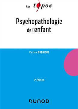 Broché Psychopathologie de l'enfant de Karinne Gueniche