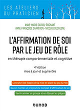 Broché L'affirmation de soi par le jeu de rôle : en thérapie comportementale et cognitive de Anne-Marie; Chaperon, A.-F. et al Cariou-Rognant