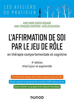 Broché L'affirmation de soi par le jeu de rôle : en thérapie comportementale et cognitive de Anne-Marie; Chaperon, A.-F. et al Cariou-Rognant