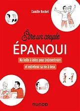 Broschiert Etre un couple épanoui : ma boîte à idées pour (re)construire et entretenir sa vie à deux von Camille Rochet