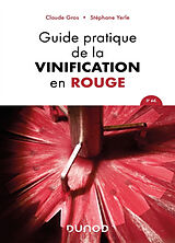 Broché Guide pratique de la vinification en rouge de Claude; Yerle, Stéphane Gros