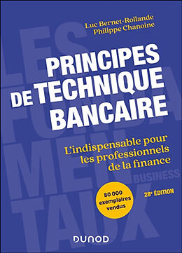 Broché Principes de technique bancaire : l'indispensable pour les professionnels de la finance de Luc; Chanoine, Philippe Bernet-Rollande