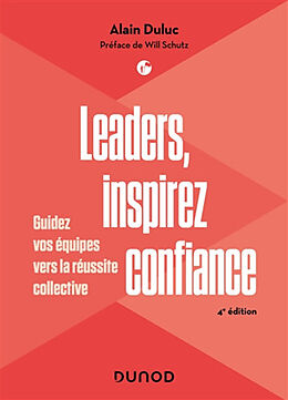 Broché Leaders, inspirez confiance : guidez vos équipes vers la réussite collective de Alain Duluc