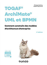 Broché Togaf, Archimate, UML et BPMN : comment construire des modèles d'architecture d'entreprise de Desfray+raymond