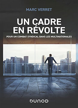 Broché Un cadre en révolte : pour un combat syndical dans les multinationales de Marc Verret