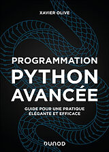 Broché Programmation Python avancée : guide pour une pratique élégante et efficace de Olive