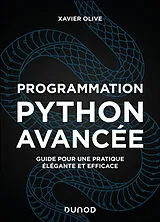 Broschiert Programmation Python avancée : guide pour une pratique élégante et efficace von Xavier Olive