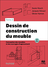 Broschiert Dessin de construction du meuble. Vol. 2. Conception des meubles et des ouvrages d'agencement von Xavier; Hénaut, Jacques; Hamon, Olivier Hosch