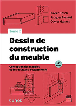 Broschiert Dessin de construction du meuble. Vol. 2. Conception des meubles et des ouvrages d'agencement von Xavier; Hénaut, Jacques; Hamon, Olivier Hosch