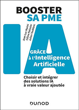 Broschiert Booster sa PME grâce à l'intelligence artificielle : choisir et intégrer des solutions IA à vraie valeur ajoutée von 