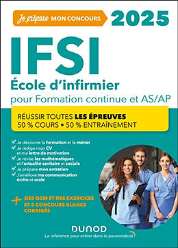 Broché IFSI 2025 : école d'infirmier pour formation continue et AS-AP : réussir toutes les épreuves, 50 % cours, 50 % entraî... de 