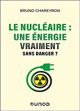 Broschiert Le nucléaire : une énergie vraiment sans danger ? von Bruno Chareyron