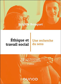 Broché Ethique et travail social : une recherche du sens de Brigitte Bouquet