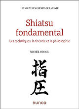 Broché Shiatsu fondamental : médecine chinoise et tradition japonaise de Michel Odoul