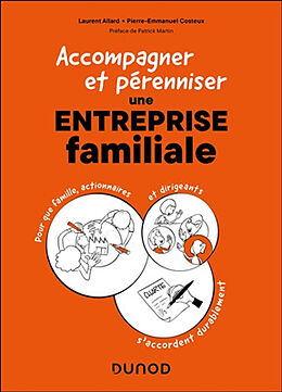 Broché Accompagner et pérenniser une entreprise familiale : pour que famille, actionnaires et dirigeants s'accordent durable... de Laurent; Costeux, Pierre-Emmanuel Allard