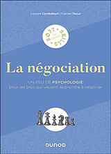 Broché La négociation : un peu de psychologie pour les pros qui veulent apprendre à négocier de Laurent; Deluz, Damien Combalbert