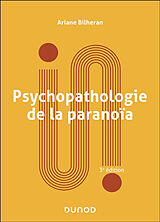 Broché Psychopathologie de la paranoïa de Ariane Bilheran