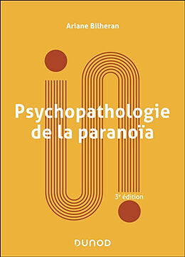 Broché Psychopathologie de la paranoïa de Ariane Bilheran