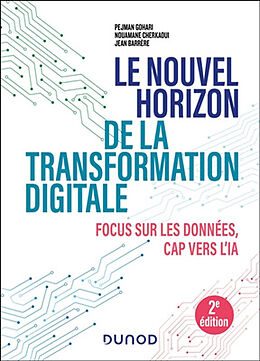 Broché Le nouvel horizon de la transformation digitale : focus sur les données, cap vers l'IA de Pejman; Cherkaoui, Nouamane; Barrère, Jean Gohari