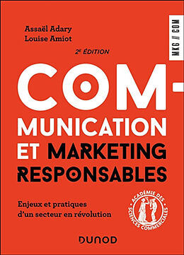 Broché Communication et marketing responsables : enjeux et pratiques d'un secteur en révolution de Assaël; Amiot, Louise Adary