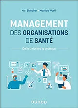 Broschiert Management des organisations de santé : de la théorie à la pratique von Karl; Waelli, Mathias Blanchet