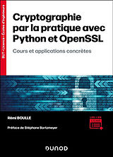 Broché La cryptographie par la pratique avec Python et OpenSSL de Rémi Boulle