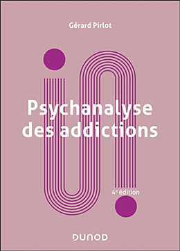 Broché Psychanalyse des addictions de Pirlot