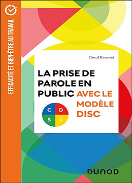 Broché La prise de parole en public : le modèle DISC au service de la performance orale de Haumont