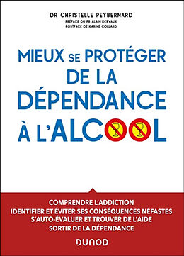 Broché Mieux se protéger de la dépendance à l'alcool de Peybernard