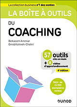 Broché La boîte à outils du coaching : 55 outils clés en main + 4 vidéos d'approfondissement de Belkacem; Kohneh-Chahri, Omid Ammiar