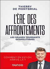 Broché L'ère des affrontements : les grands tournants géopolitiques de Montbrial-t