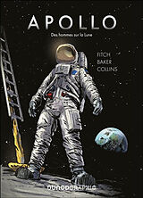 Broché Apollo : des hommes sur la Lune de Fitch+baker+collins