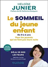 Broschiert Le sommeil du jeune enfant : pour les parents qui ne font pas leurs nuits : de 0 à 6 ans, basé sur des données scient... von Héloïse Junier