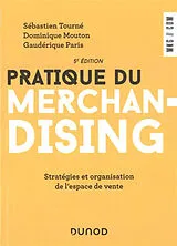 Broschiert Pratique du merchandising : stratégies et organisation de l'espace de vente von Sébastien; Mouton, Dominique; Paris, G. Tourné